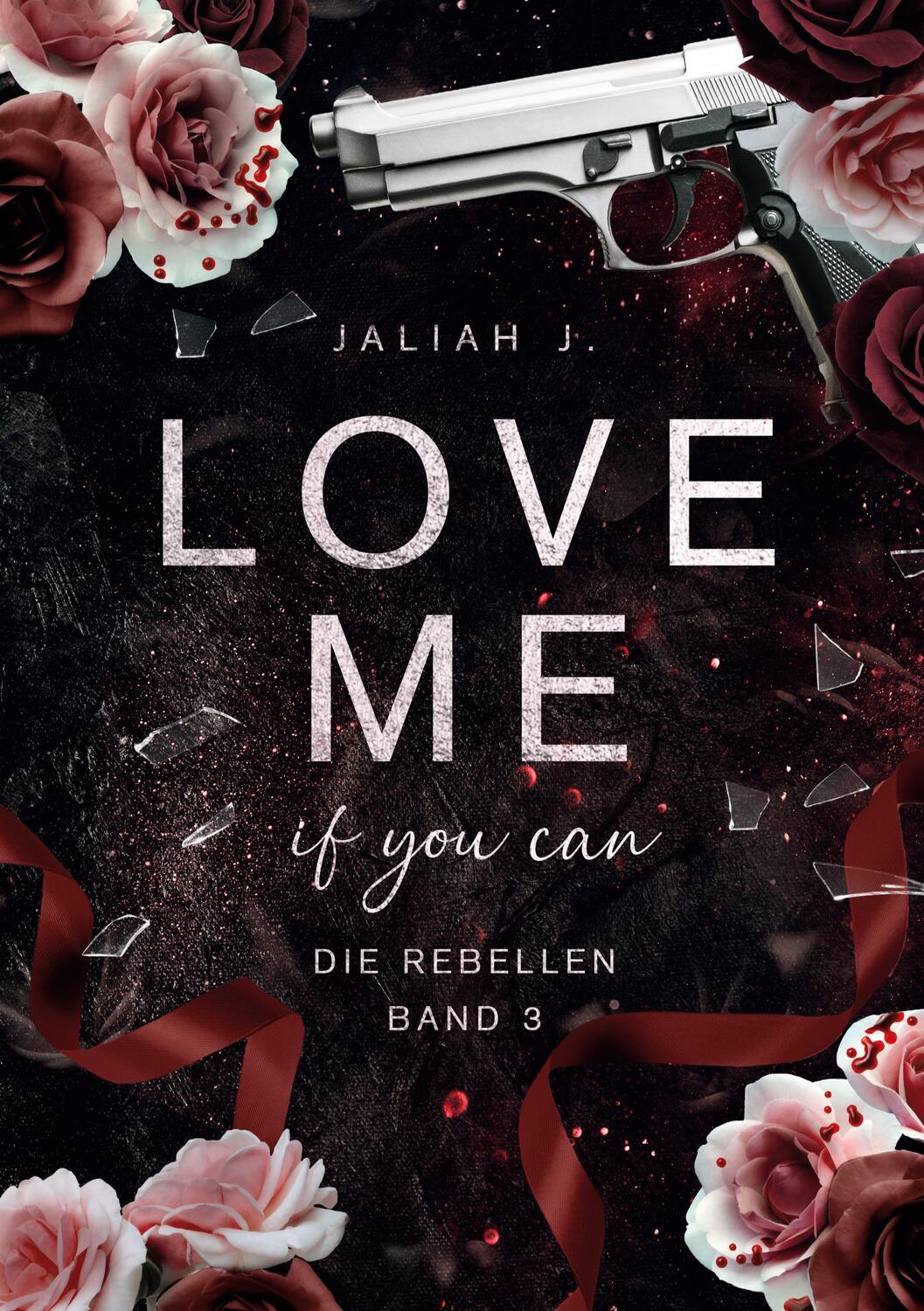 Cover: 9783758324260 | Love Me | if you can | Jaliah J. | Taschenbuch | Die Rebellen | 232 S.