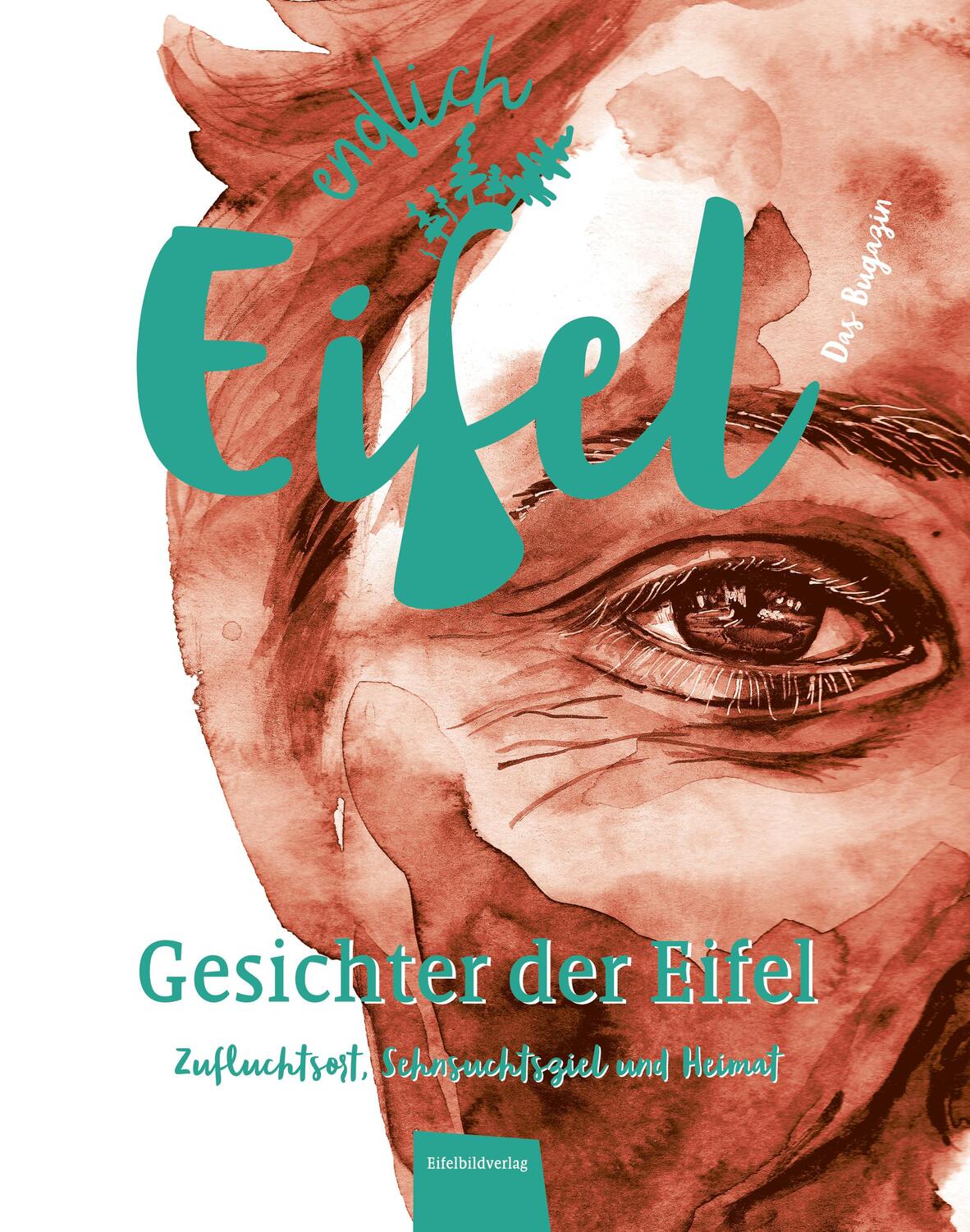 Cover: 9783946328643 | ENDLICH EIFEL - Band 1 | Gesichter der Eifel | Stephan Falk (u. a.)