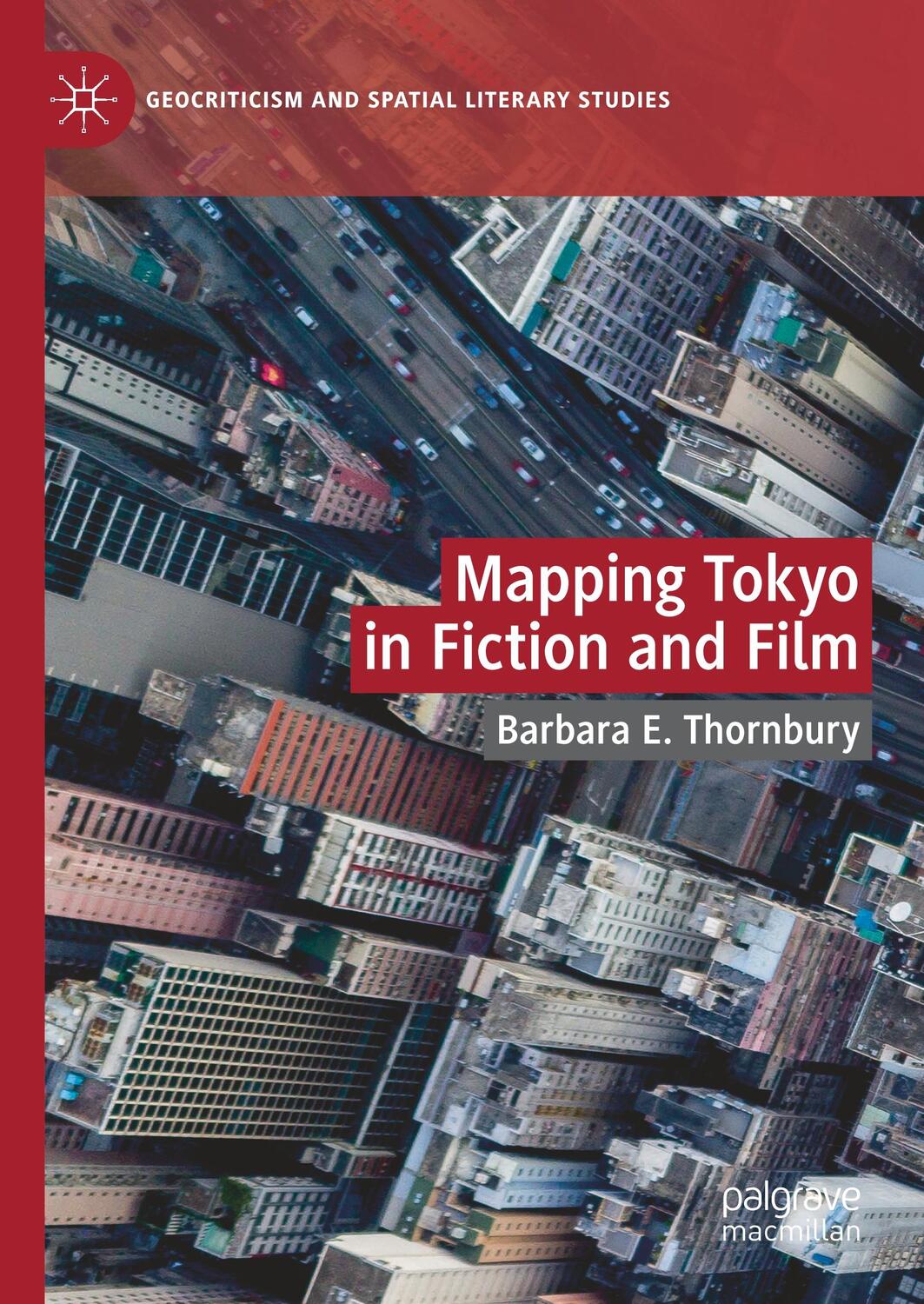 Cover: 9783030342753 | Mapping Tokyo in Fiction and Film | Barbara E. Thornbury | Buch | XIX