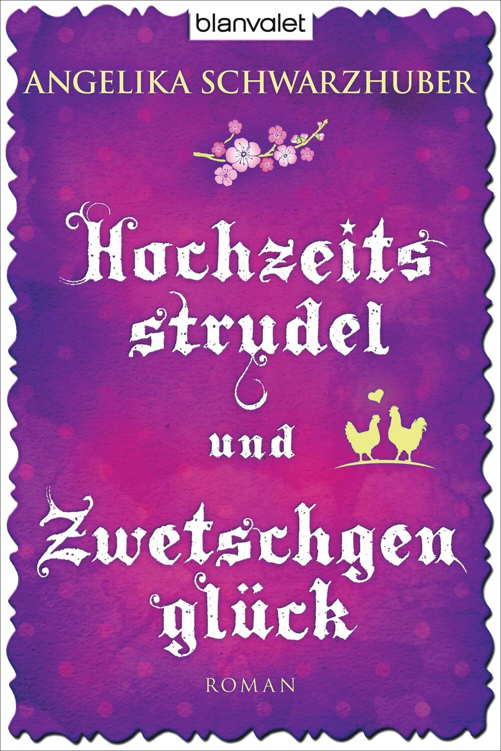 Cover: 9783442380749 | Hochzeitsstrudel und Zwetschgenglück | Angelika Schwarzhuber | Buch