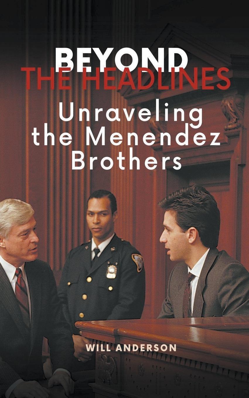 Cover: 9798223816232 | Beyond the Headlines | Unraveling the Menendez Brothers | Anderson