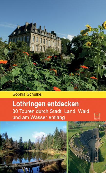 Cover: 9783942291644 | Lothringen entdecken | Sophia Schülke | Taschenbuch | 184 S. | Deutsch