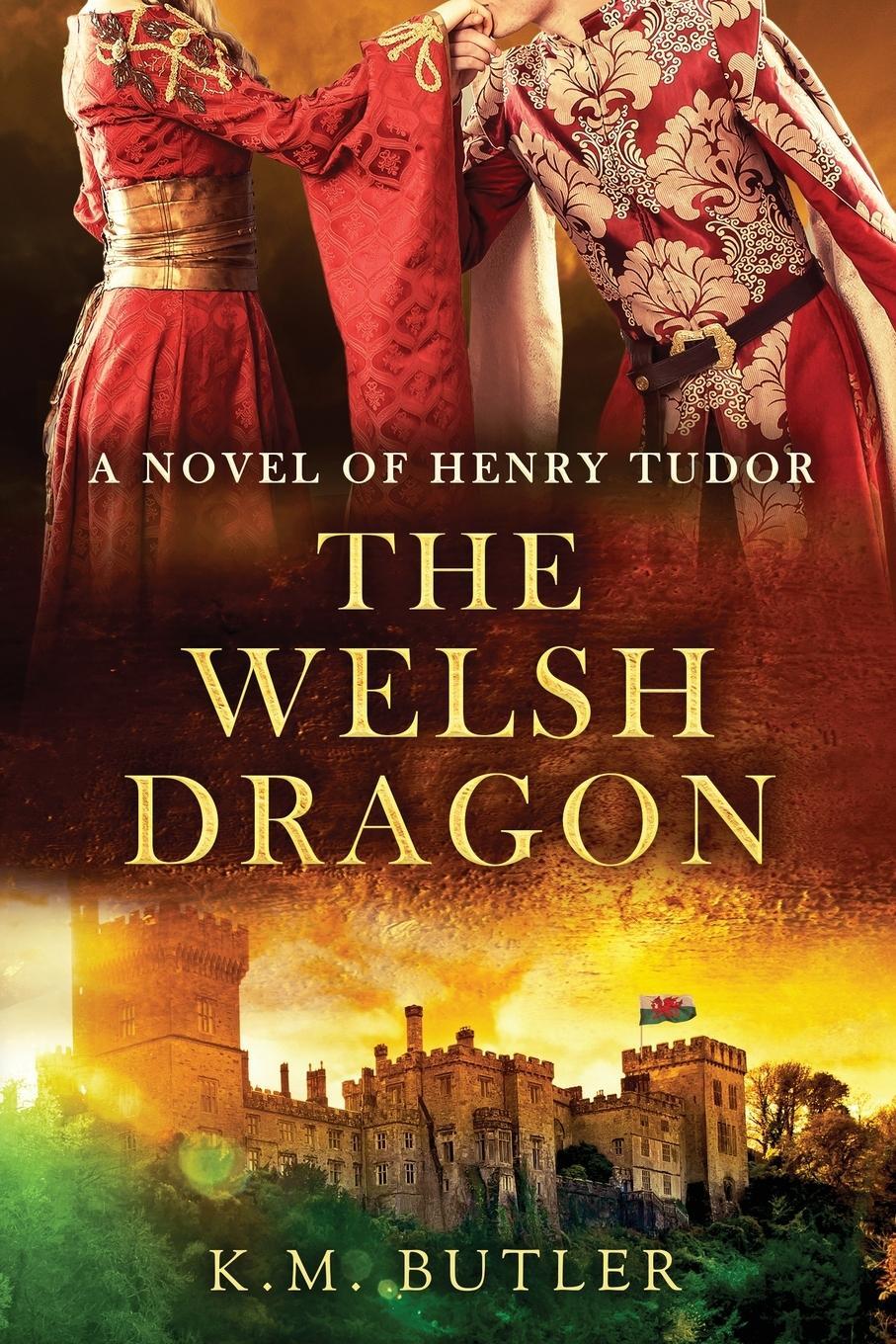Cover: 9781737639121 | The Welsh Dragon | A novel of Henry Tudor | K. M. Butler | Taschenbuch