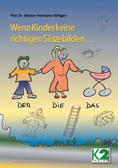 Cover: 9783037225035 | Wenn Kinder keine richtigen Sätze bilden... | Marion Hermann-Röttgen