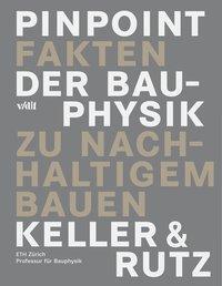 Cover: 9783728133892 | Pinpoint - Fakten der Bauphysik zu nachhaltigem Bauen | Keller | Buch
