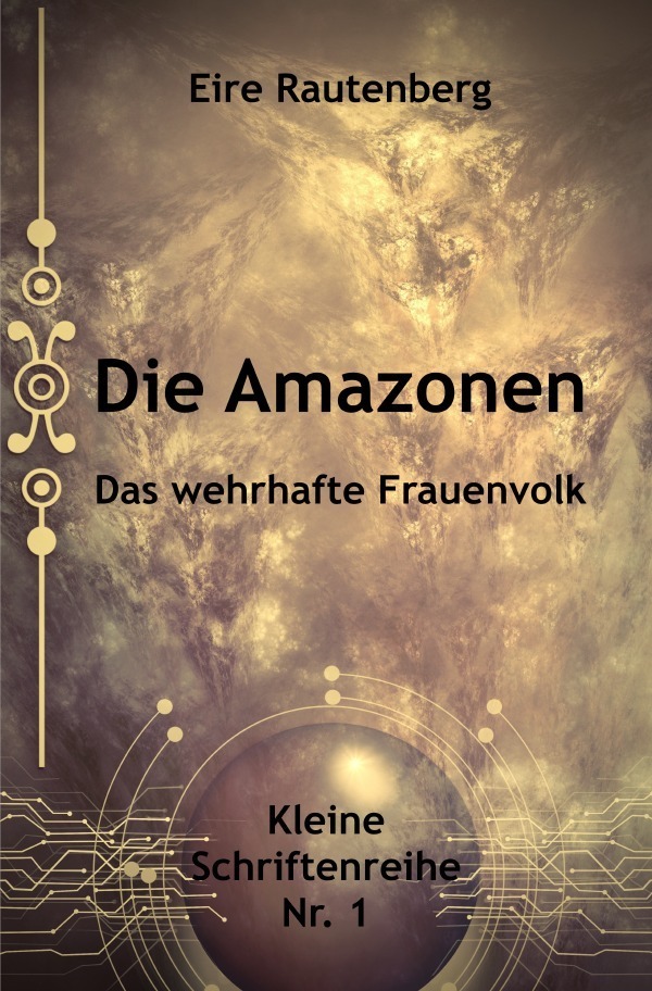 Cover: 9783756544462 | DIE AMAZONEN - DAS WEHRHAFTE FRAUENVOLK | DE | Eire Rautenberg | Buch