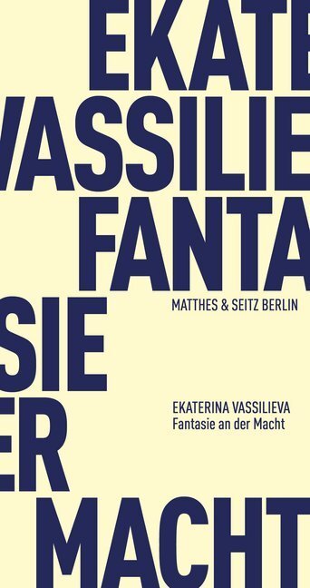 Cover: 9783957579430 | Fantasie an der Macht | Ekaterina Vassilieva | Taschenbuch | 175 S.