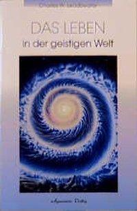 Cover: 9783922936763 | Das Leben in der Geistigen Welt | Charles W. Leadbeater | Taschenbuch