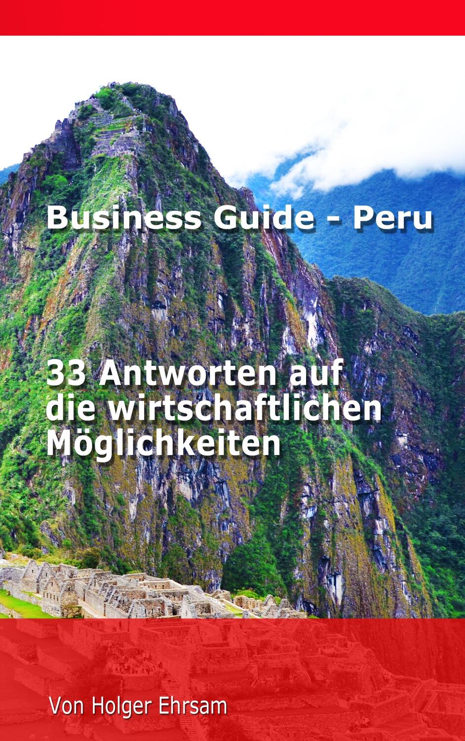 Cover: 9783752898088 | Business Guide - Peru | Holger Ehrsam | Taschenbuch | Books on Demand