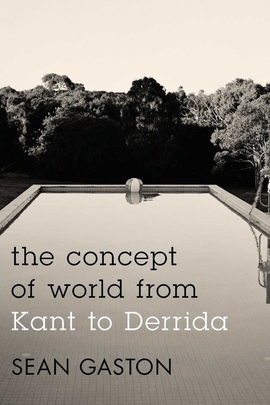 Cover: 9781783480012 | The Concept of World from Kant to Derrida | Sean Gaston | Taschenbuch