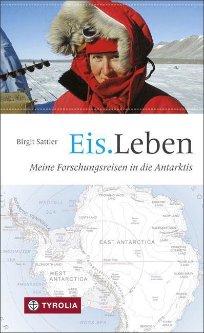 Cover: 9783702235277 | Eis.Leben | Meine Forschungsreisen in die Antarktis | Birgit Sattler