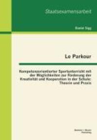 Cover: 9783955493042 | Le Parkour - Kompetenzorientierter Sportunterricht mit der...