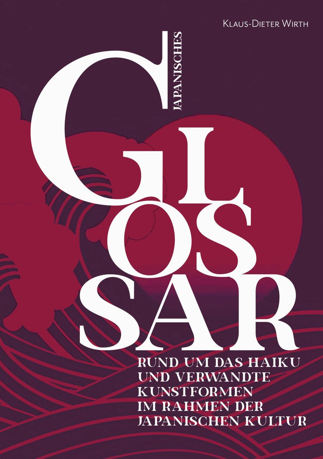 Cover: 9783949029141 | Japanisches Glossar | Klaus-Dieter Wirth | Buch | 300 S. | Deutsch