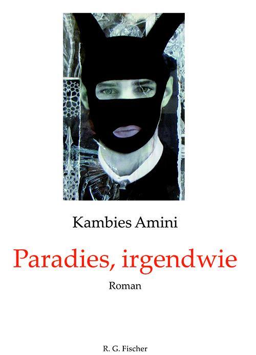 Cover: 9783830195337 | Paradies, irgendwie | Roman | Kambies Amini | Taschenbuch | Paperback