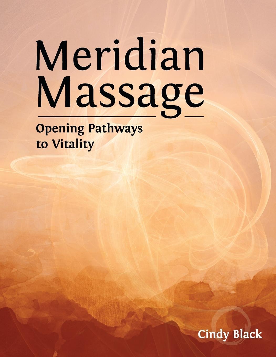 Cover: 9780996971812 | Meridian Massage | Opening Pathways to Vitality | Cindy Black | Buch