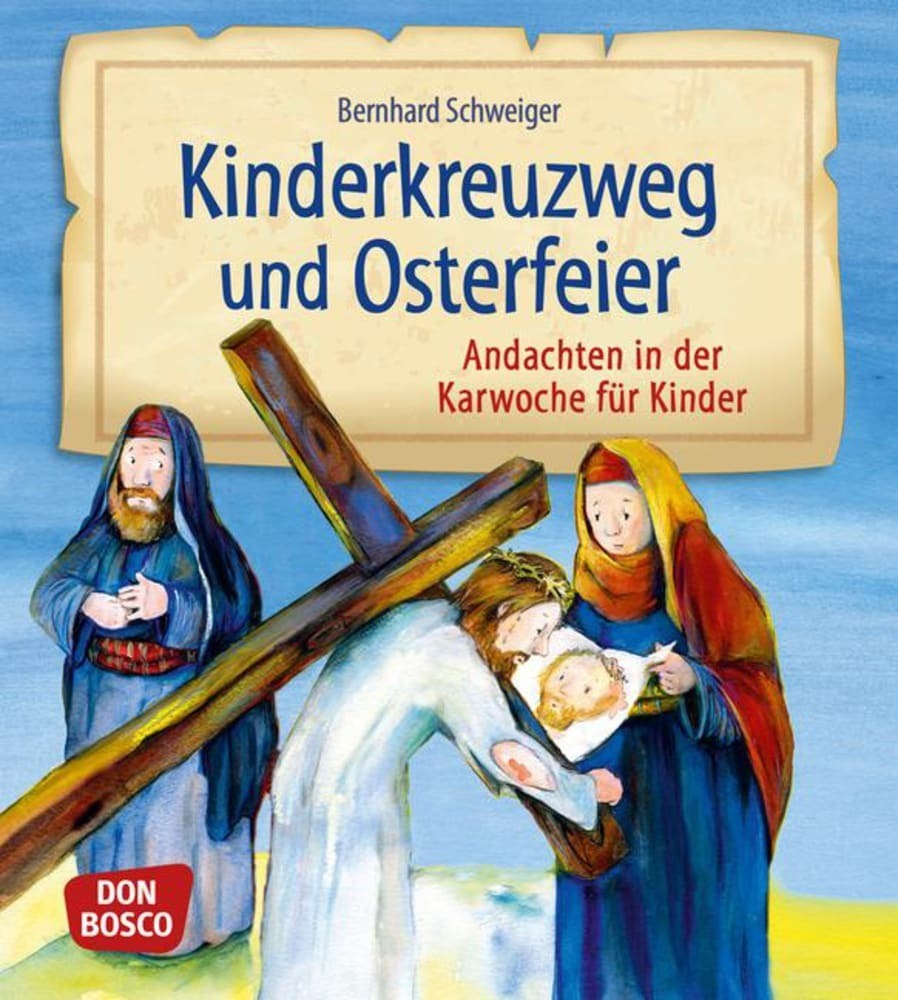 Cover: 9783769822328 | Kinderkreuzweg und Osterfeier, m. 1 Beilage | Bernhard Schweiger