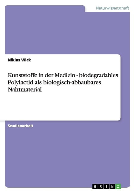 Cover: 9783640896387 | Kunststoffe in der Medizin - biodegradables Polylactid als...