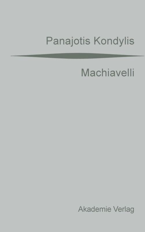 Cover: 9783050040462 | Machiavelli | Panajotis Kondylis | Buch | HC runder Rücken kaschiert