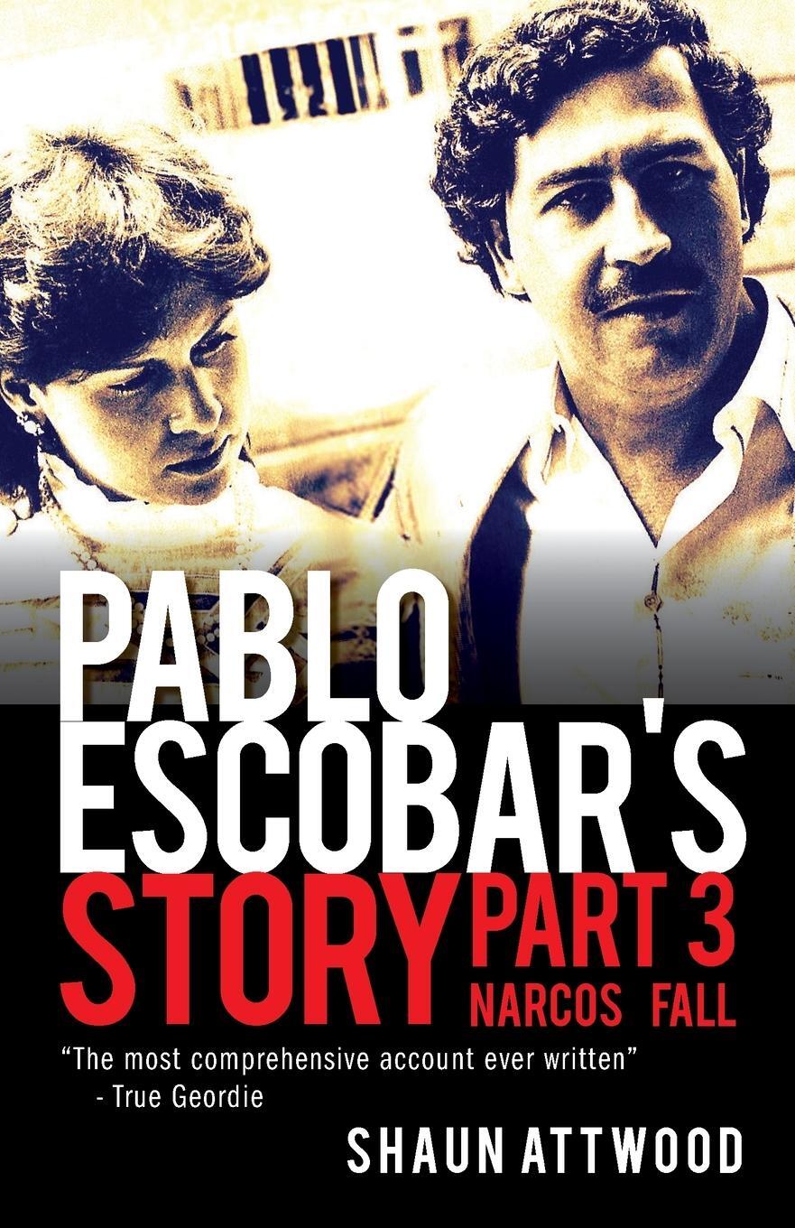 Cover: 9781912885077 | Pablo Escobar's Story 3 | Shaun Attwood | Taschenbuch | Paperback