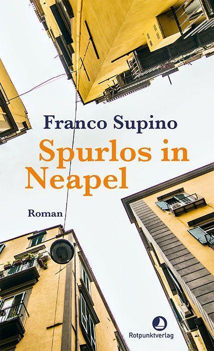 Cover: 9783858699589 | Spurlos in Neapel | Roman | Franco Supino | Buch | Edition Blau | 2022