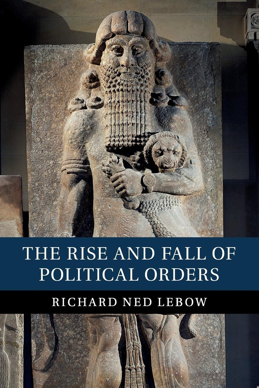 Cover: 9781108460682 | The Rise and Fall of Political Orders | Richard Ned Lebow | Buch