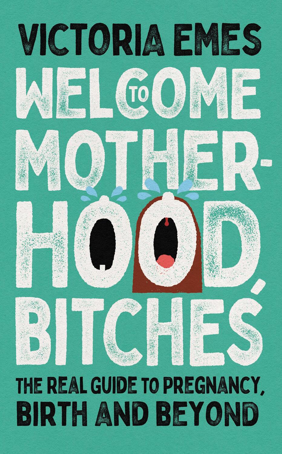 Cover: 9780008520762 | Welcome to Motherhood, Bitches | Victoria Emes | Taschenbuch | 2022