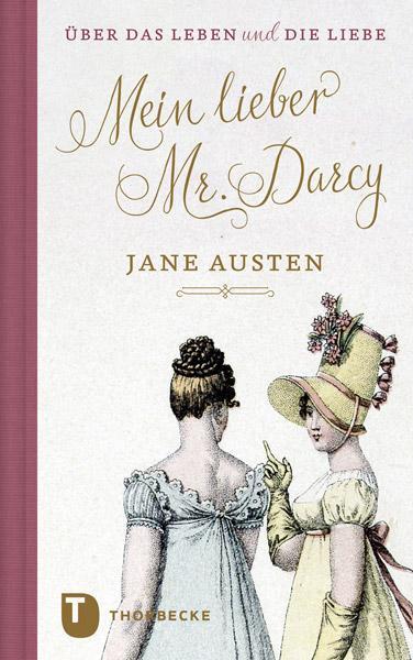 Cover: 9783799512671 | Mein lieber Mr. Darcy | Jane Austen über das Leben und die Liebe