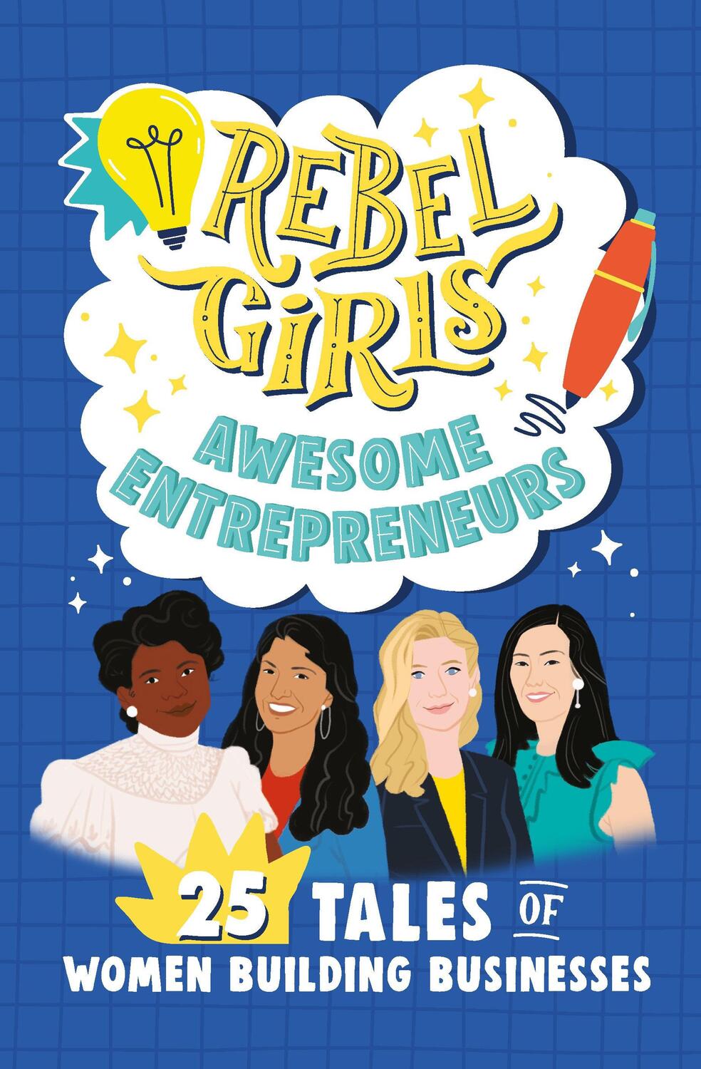 Cover: 9781953424235 | Rebel Girls Awesome Entrepreneurs: 25 Tales of Women Building...