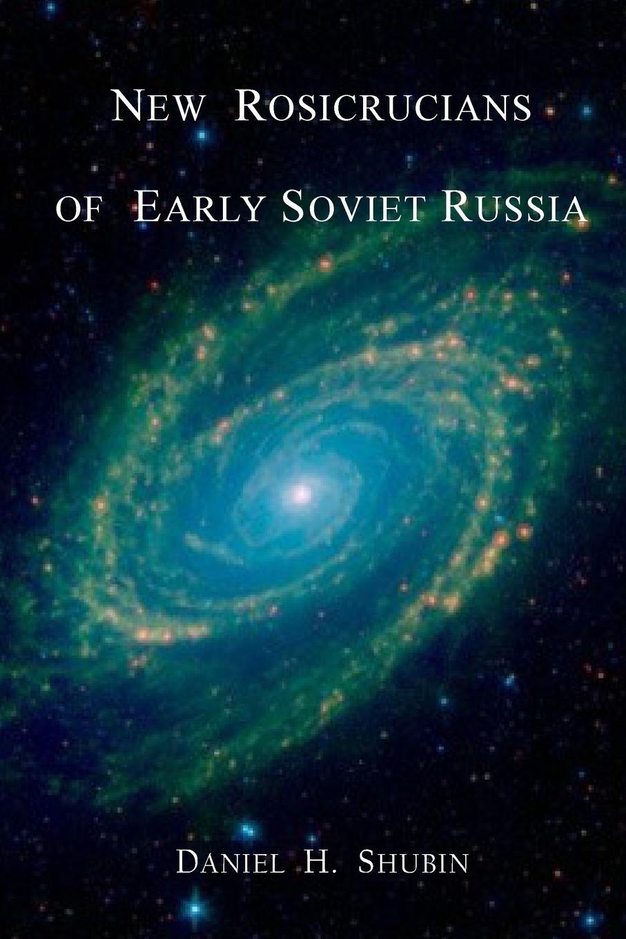Cover: 9781716429972 | New Rosicrucians of Early Soviet Russia | Daniel H. Shubin | Buch