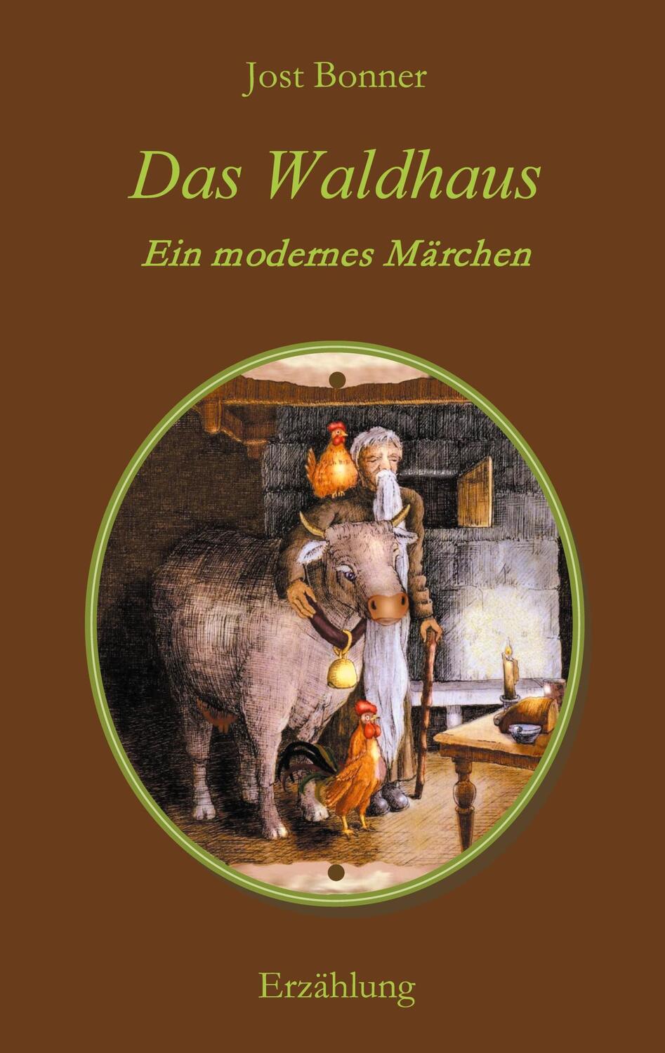 Cover: 9783754373033 | Das Waldhaus | Ein modernes Märchen | Jost Bonner | Taschenbuch