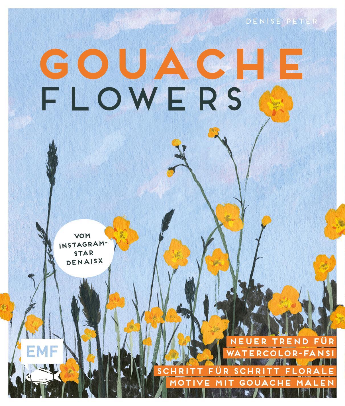 Cover: 9783745906691 | Gouache Flowers - Vom Instagram-Star denaisx | Denise Peter | Buch