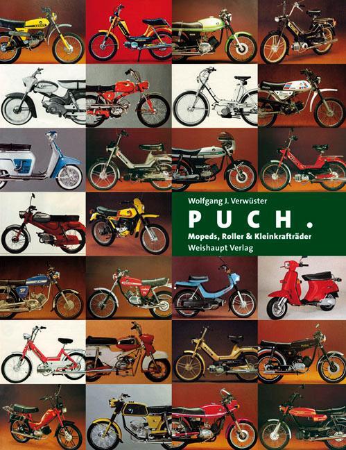 Cover: 9783705902541 | Puch. Mopeds, Roller & Kleinkrafträder | Wolfgang Verwüster | Buch