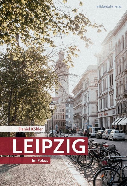 Cover: 9783963112201 | Leipzig | Im Fokus | Anne-Katrin Hutschenreuter | Buch | 128 S. | 2019