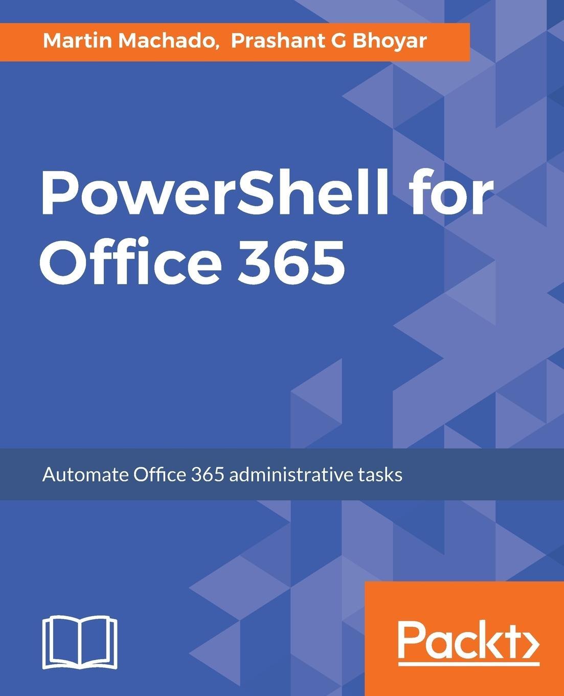 Cover: 9781787127999 | PowerShell for Office 365 | Automate Office 365 administrative tasks