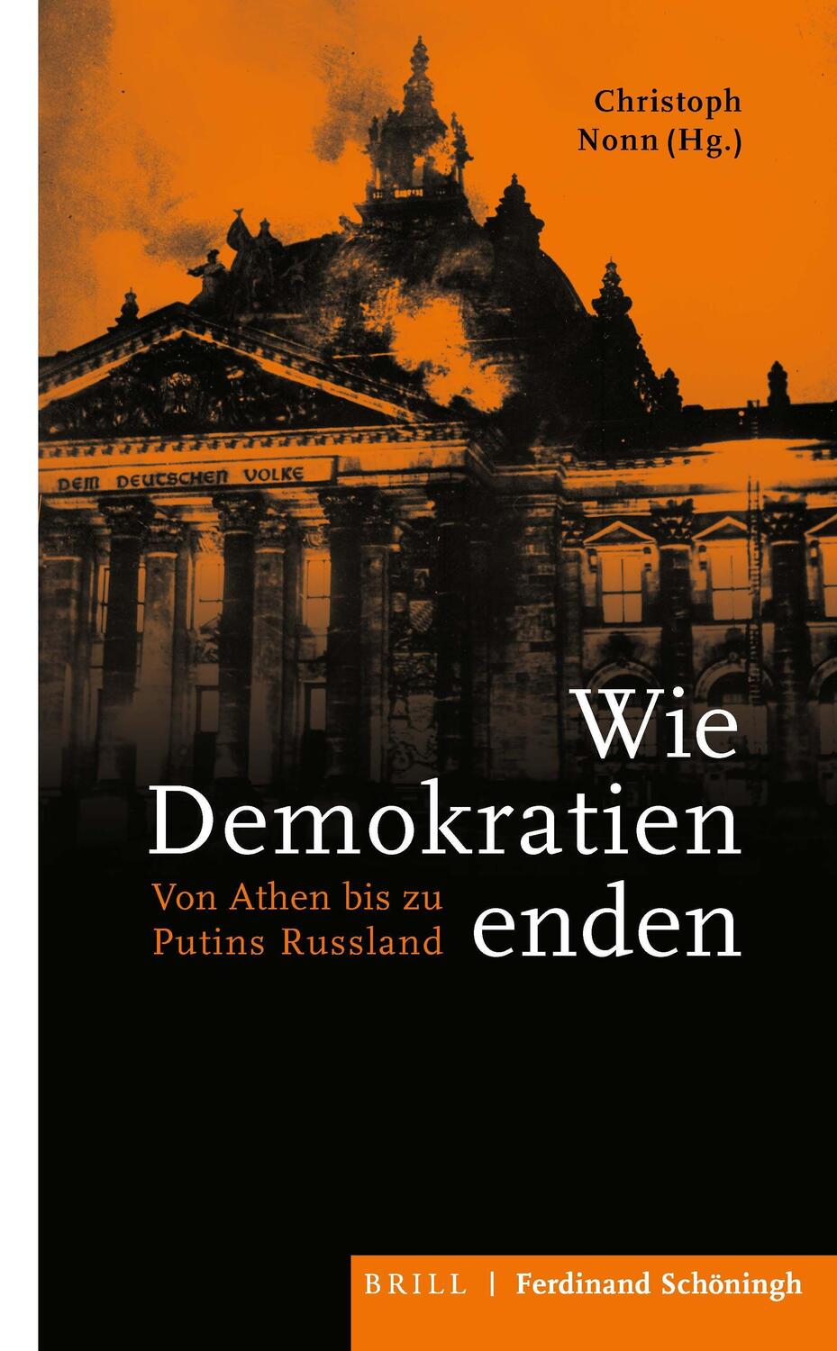 Cover: 9783506704450 | Wie Demokratien enden | Von Athen bis zu Putins Russland | Nonn | Buch