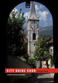 Cover: 9783729811713 | City Guide Chur | Christian Ruch (u. a.) | Kartoniert / Broschiert