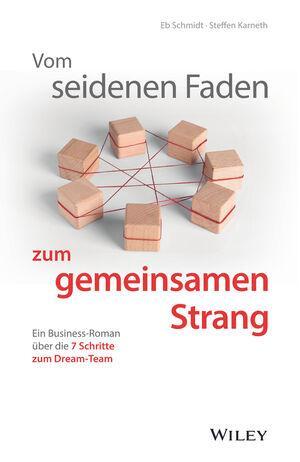 Cover: 9783527510757 | Vom seidenen Faden zum gemeinsamen Strang: Ein Business-Roman über...