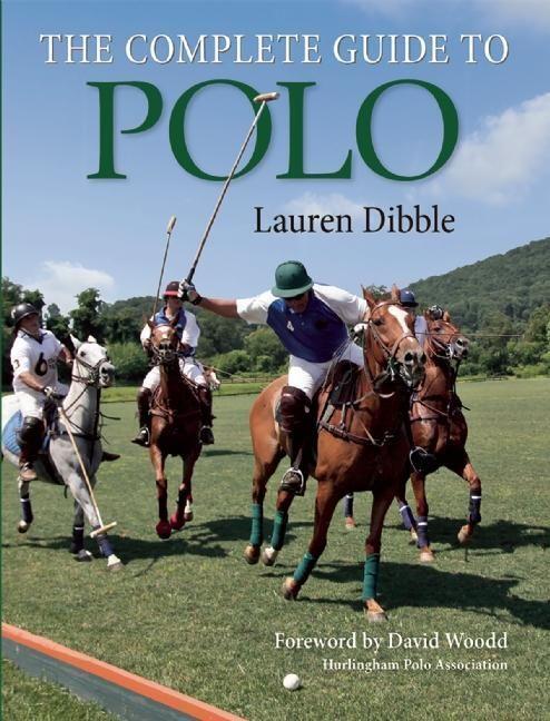 Cover: 9781908809346 | Complete Guide to Polo | Lauren Dibble | Taschenbuch | Englisch | 2015
