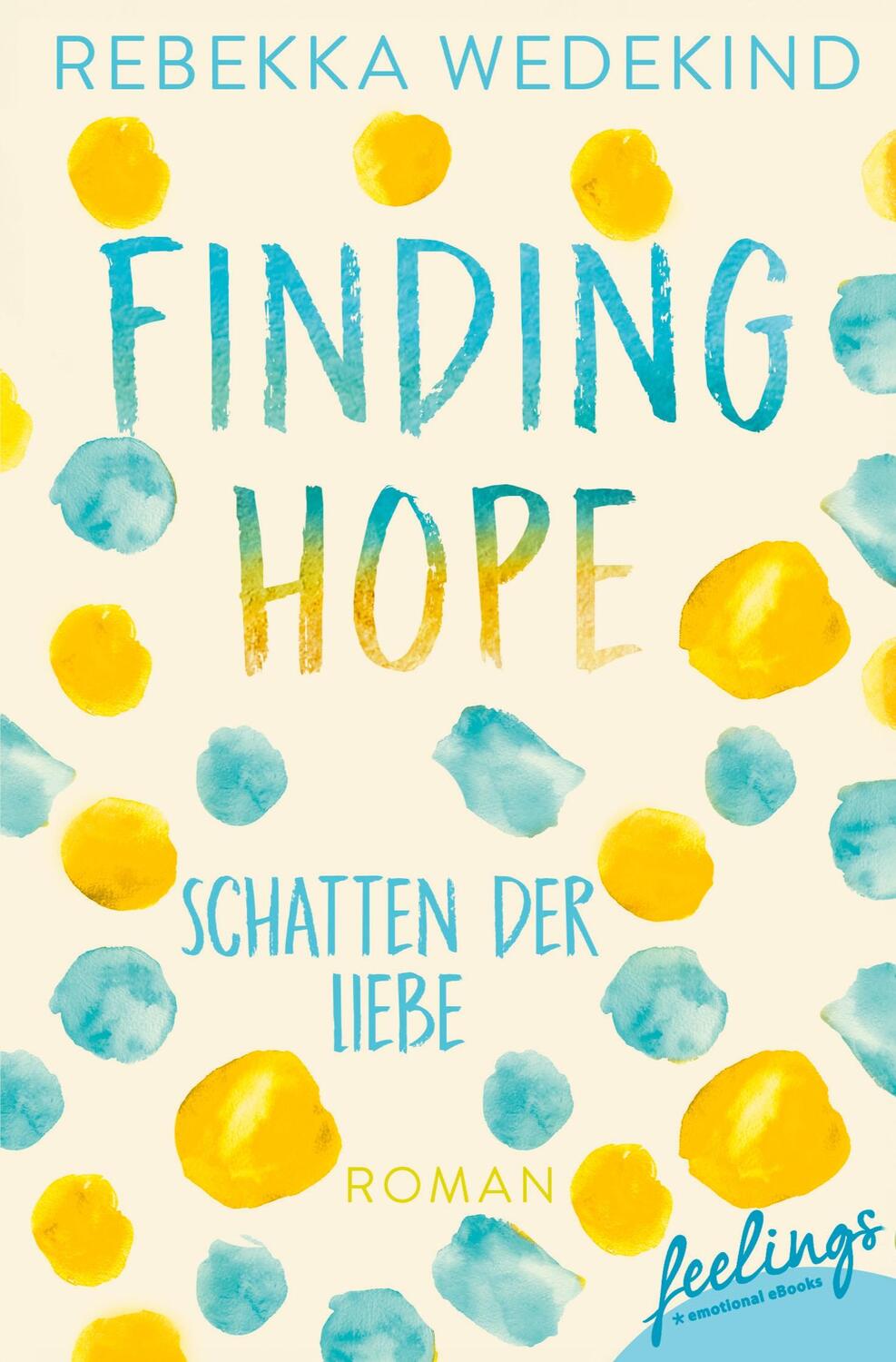 Cover: 9783426217283 | Finding Hope - Schatten der Liebe | Roman | Rebekka Wedekind | Buch
