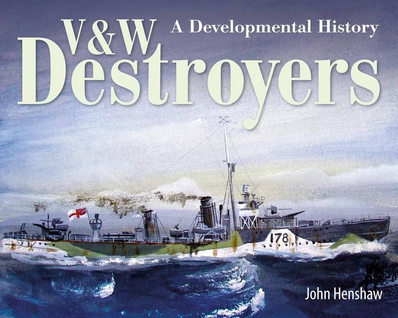 Cover: 9781526774828 | V & W Destroyers: A Developmental History | John Henshaw | Buch | 2020