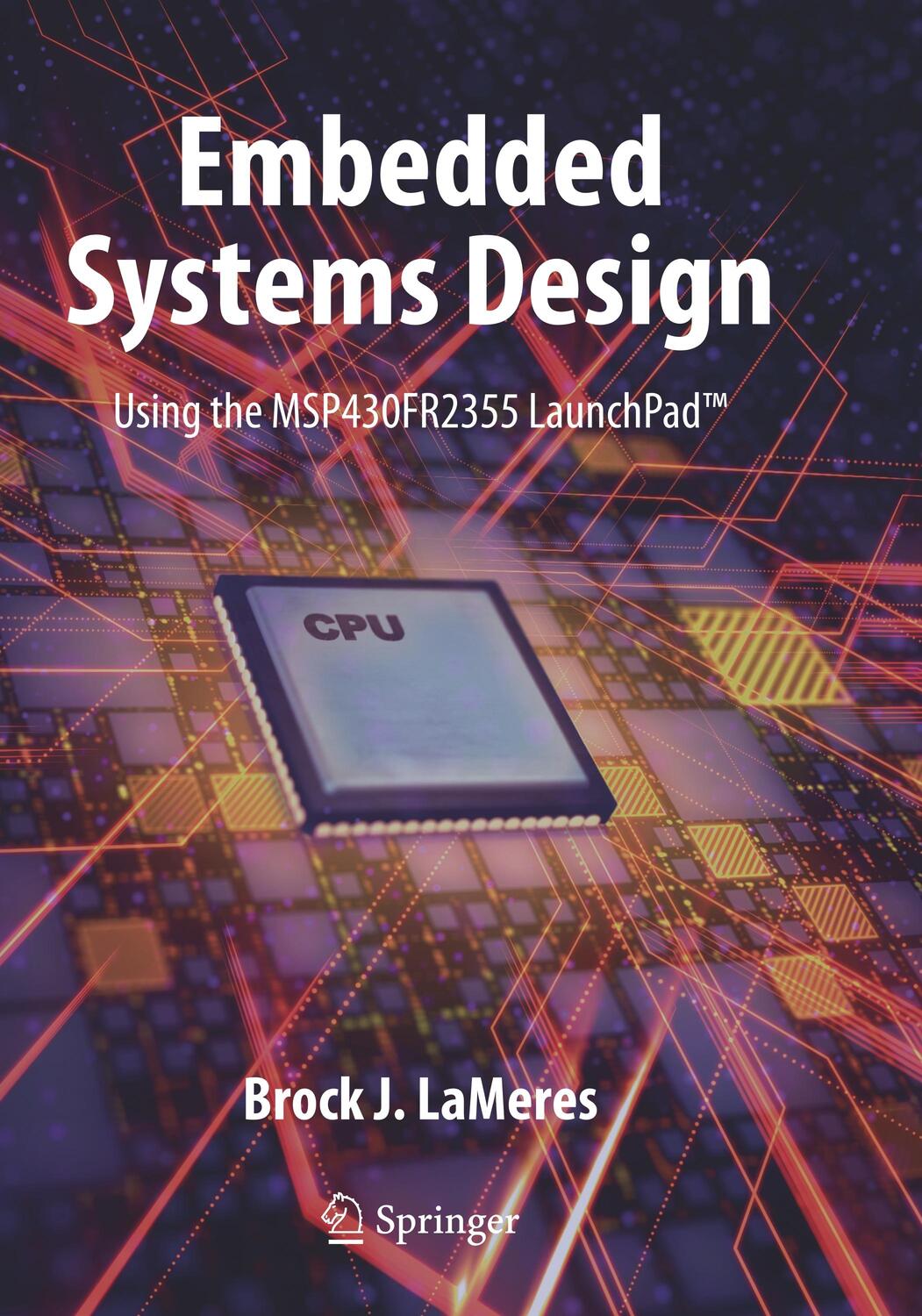 Cover: 9783030405762 | Embedded Systems Design using the MSP430FR2355 LaunchPad¿ | Lameres