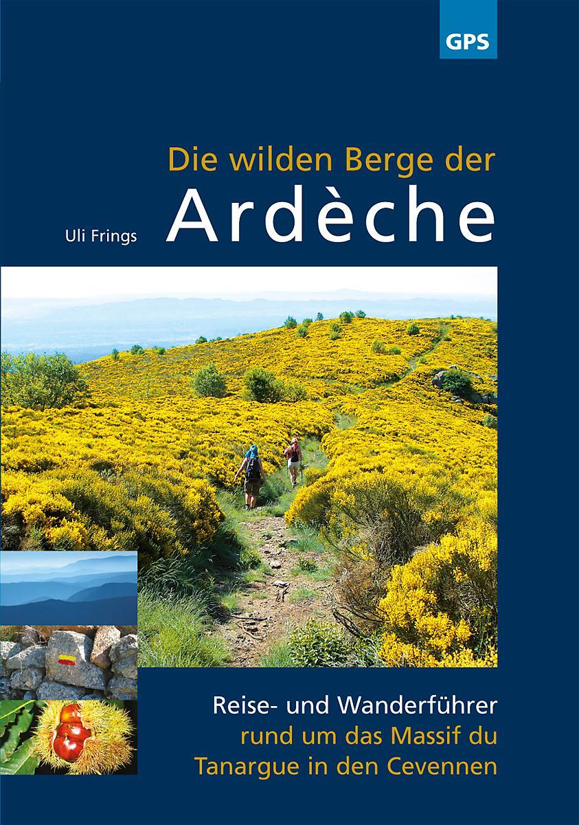Cover: 9783000257513 | Die wilden Berge der Ardèche-alle Wanderungen mit GPS-Track zum...