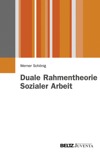 Cover: 9783779922568 | Duale Rahmentheorie Sozialer Arbeit | Werner Schönig | Buch | 288 S.