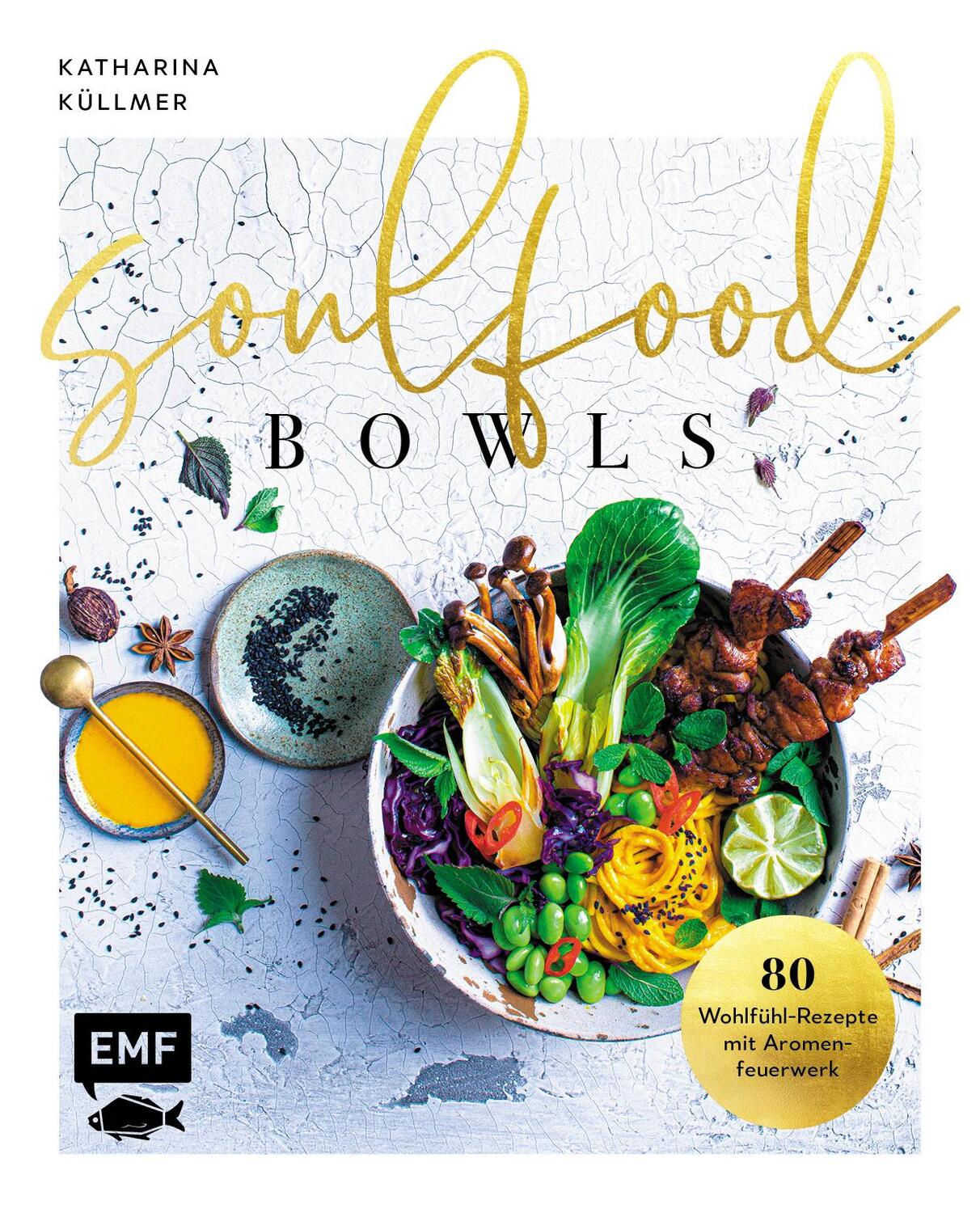 Cover: 9783745900392 | Soulfood Bowls - 80 Wohlfühl-Rezepte mit Aromenfeuerwerk | Küllmer