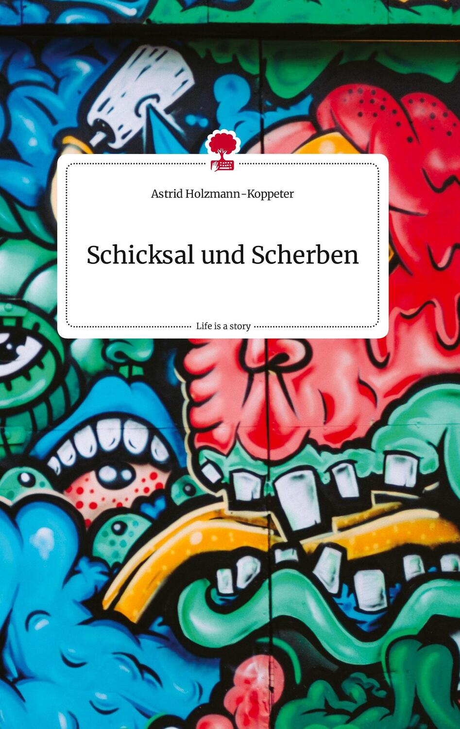 Cover: 9783710823220 | Schicksal und Scherben. Life is a Story - story.one | Buch | Deutsch