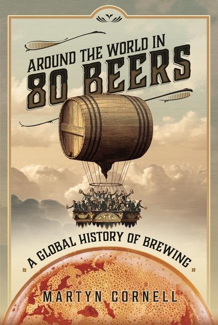 Cover: 9781526791467 | Around the World in 80 Beers | A Global History of Brewing | Cornell