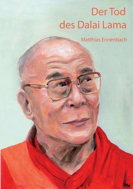 Cover: 9783955290818 | Der Tod des Dalai Lama | Matthias Ennenbach | Taschenbuch | Paperback