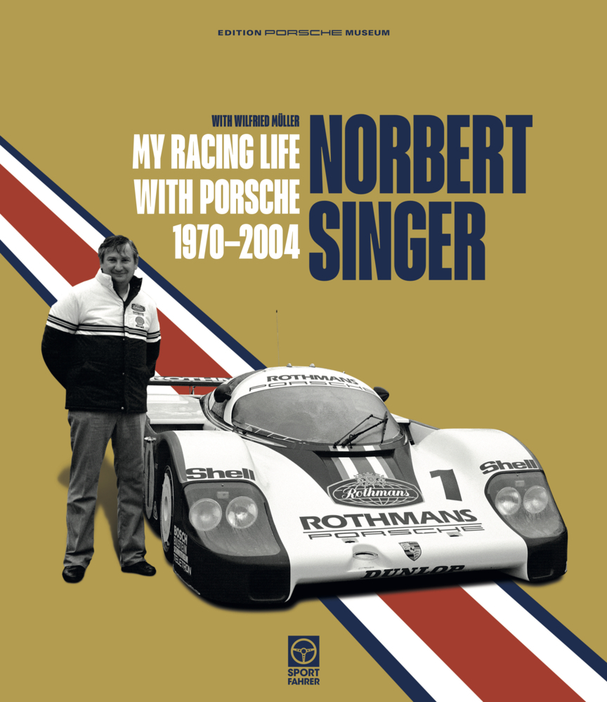 Cover: 9783945390108 | Norbert Singer - My Racing Life with Porsche 1970-2004 | Buch | 2021