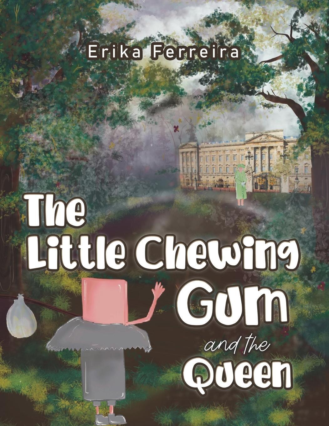 Cover: 9781528998703 | The Little Chewing Gum and the Queen | Erika Ferreira | Taschenbuch
