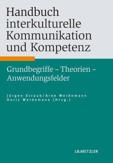 Cover: 9783476021892 | Handbuch interkulturelle Kommunikation und Kompetenz | Straub (u. a.)